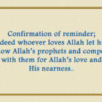 Whoever loves Allah let him follow Allah’s prophets and competes with them for Allah’s love and His nearness..